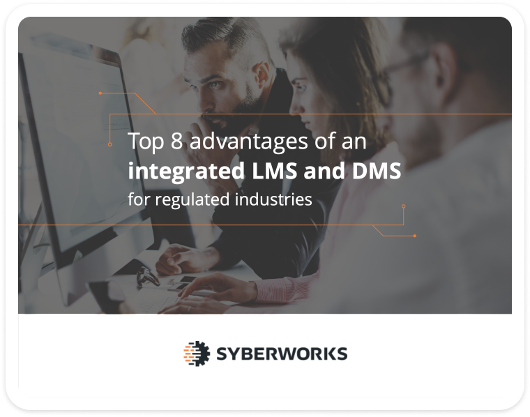 Top 8 advantages of an integrated LMS and DMS for regulated industries